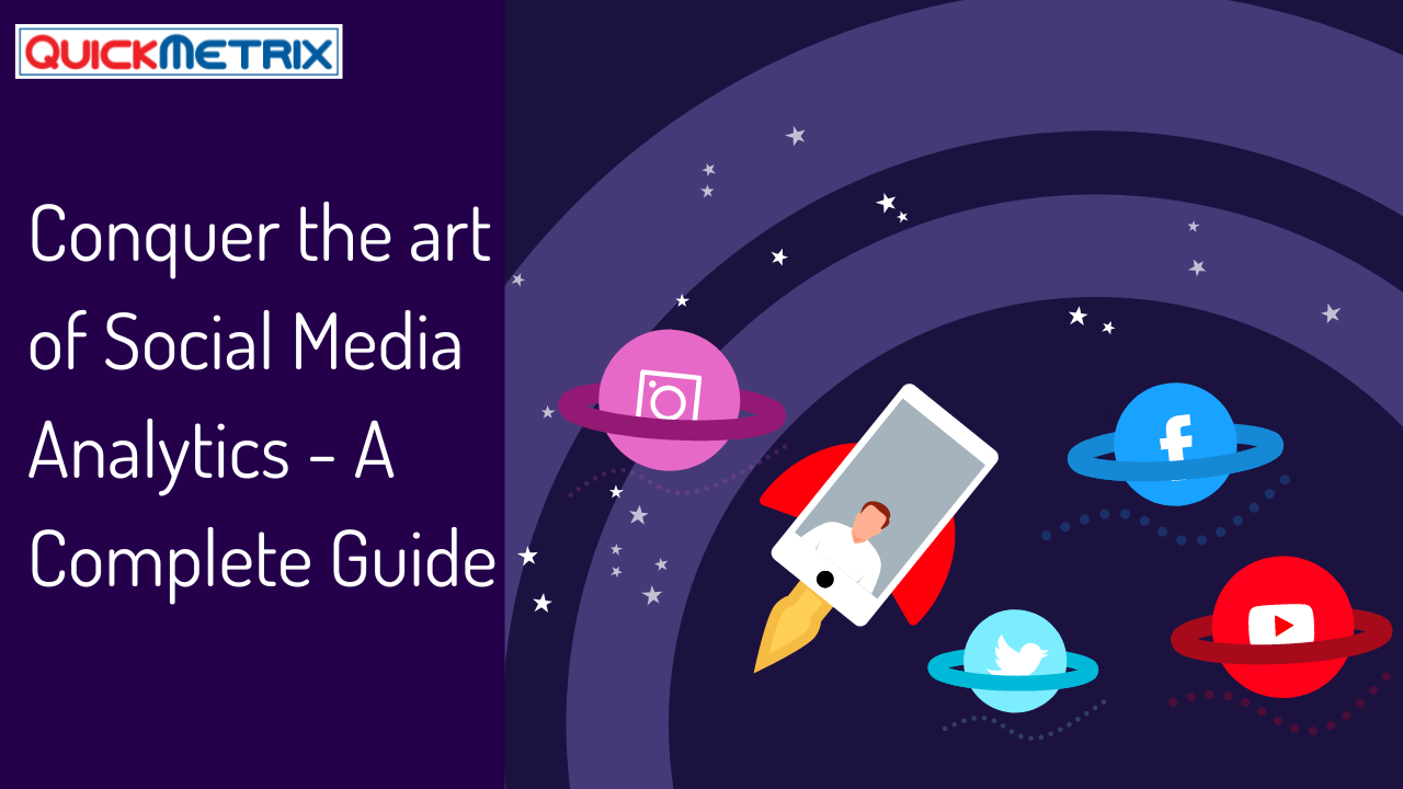 Conquer the Art of Social Media Analytics – A Complete Guide