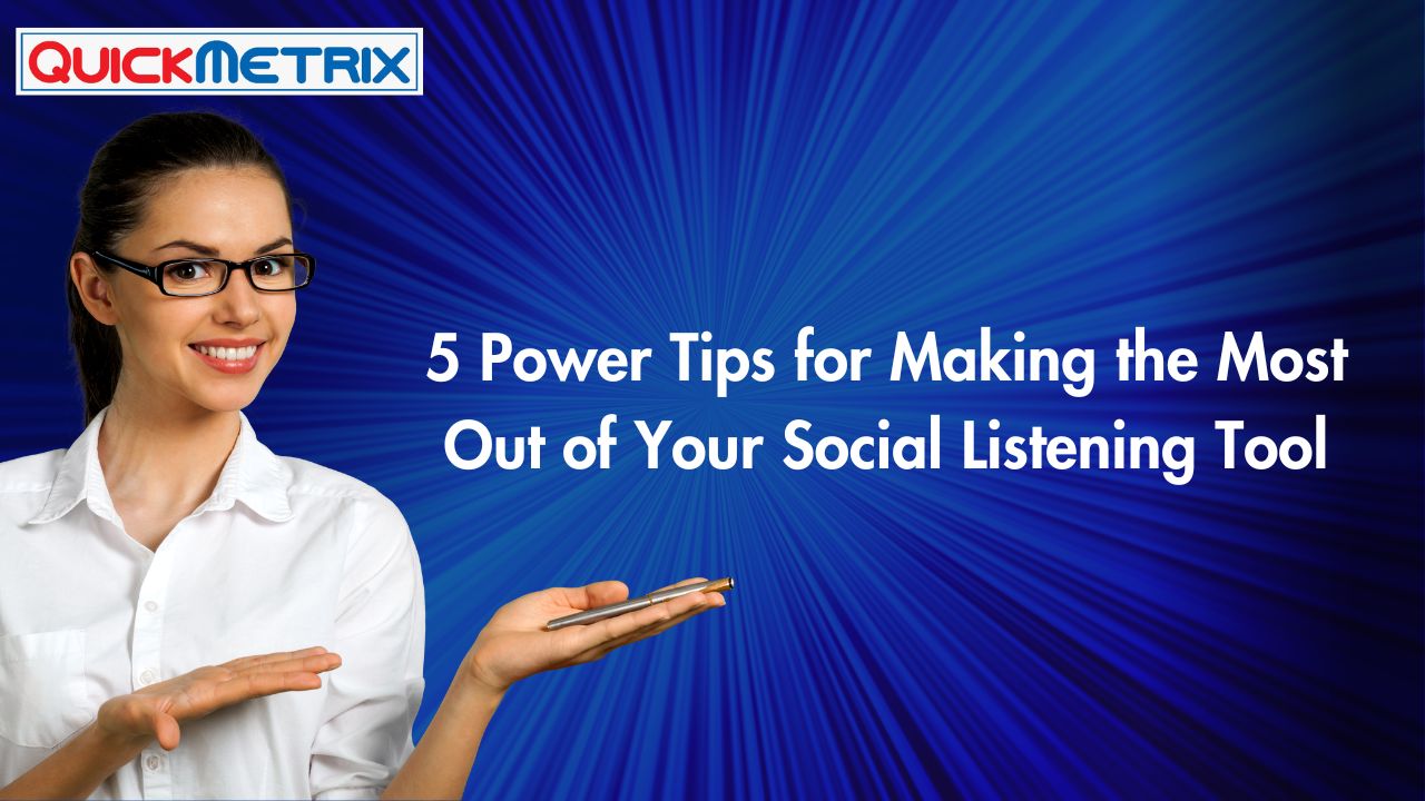 5 Power Tips for Making the Most Out of Your Social Listening Tool