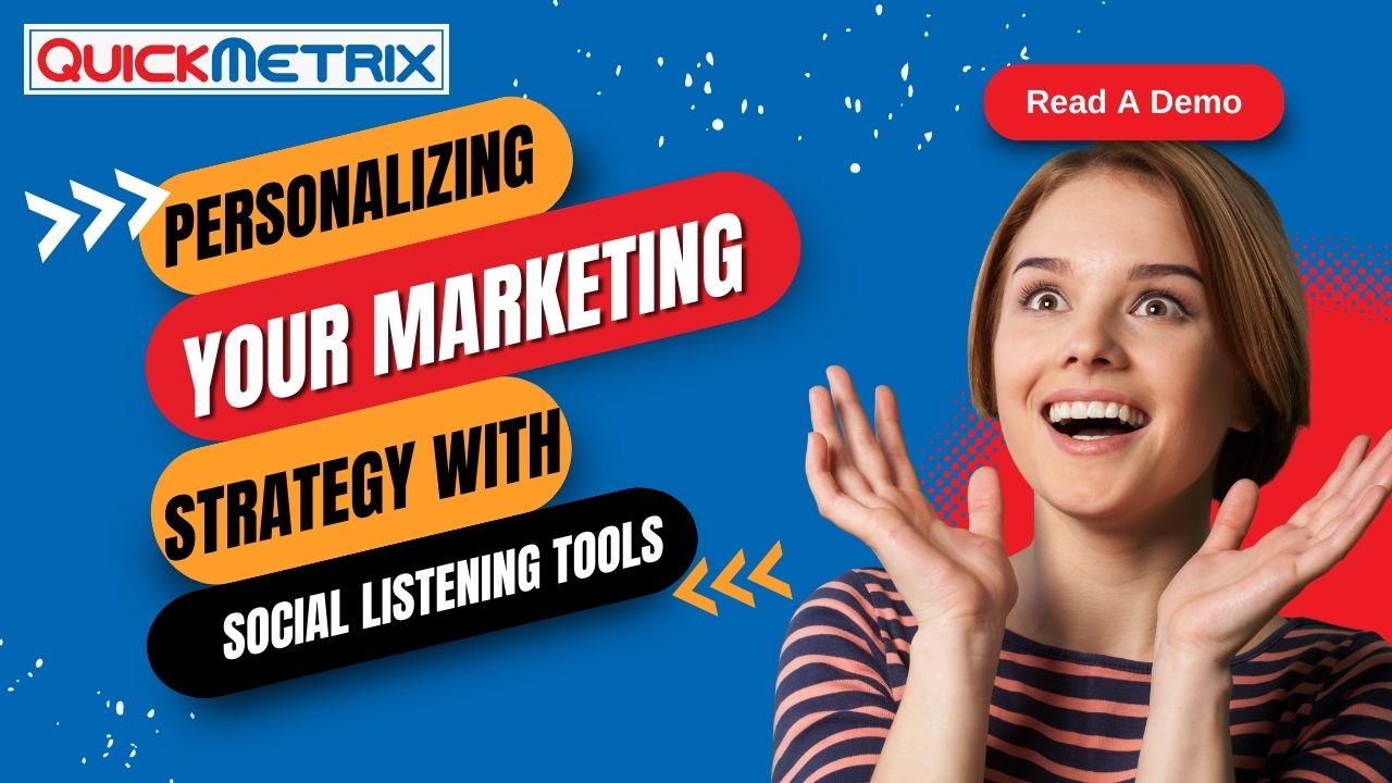 Personalizing Your Marketing Strategy with Social Listening Tools