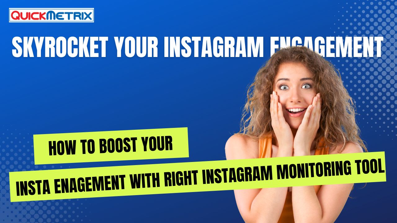 How to Skyrocket Your Instagram Engagement with the Right Instagram Monitoring Tool