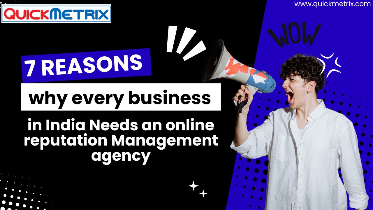 Boost Your Business: 7 Reasons Why Every Business in India Needs an Online Reputation Management Agency