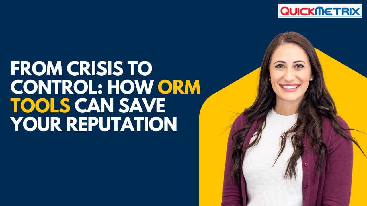From Crisis to Control: How ORM Tools Can Save Your Reputation
