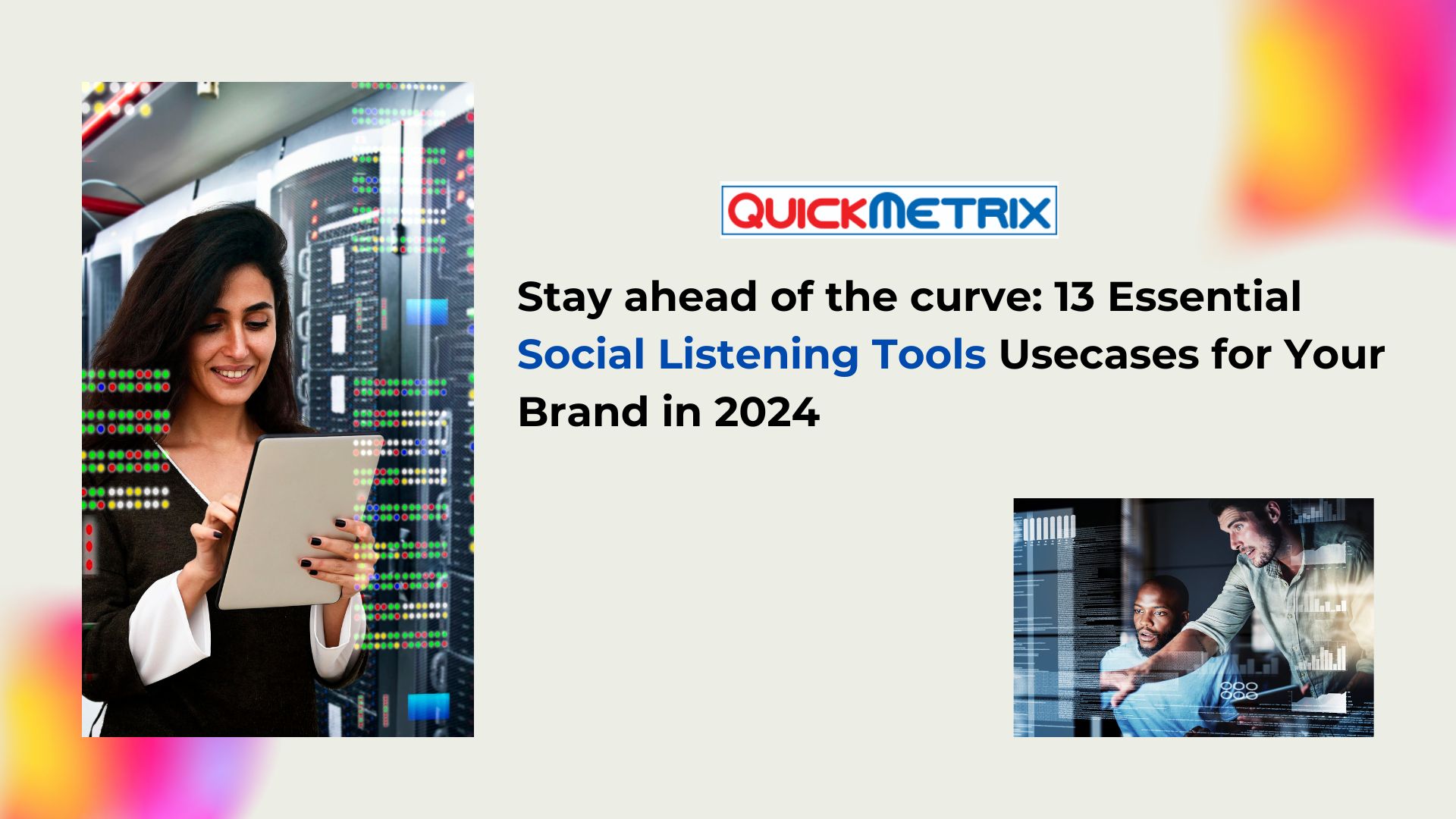 Stay ahead of the curve: 13 Essential Social Listening Tools Usecases for Your Brand in 2024
