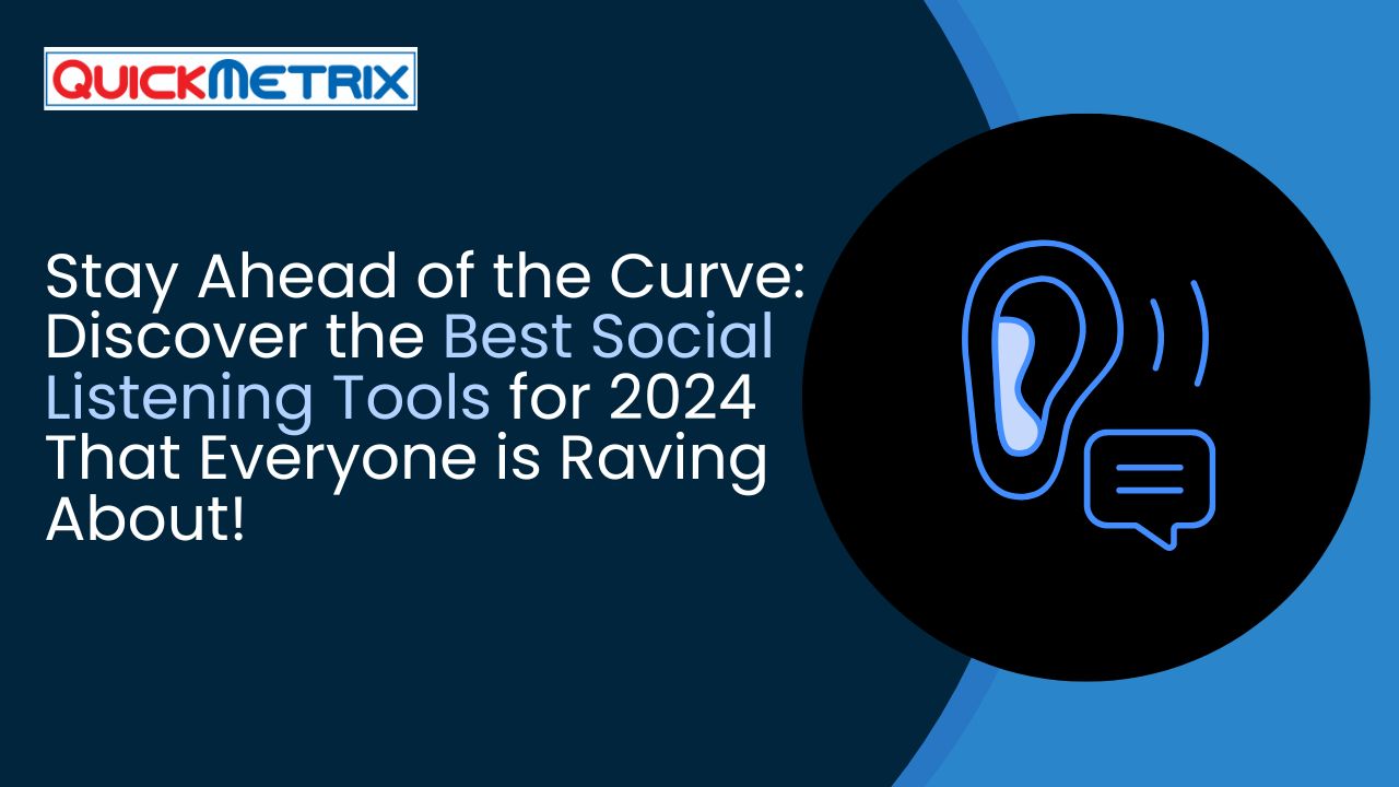 Stay Ahead of the Curve: Discover the Best Social Listening Tools for 2024 That Everyone is Raving About!